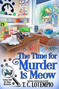 Ebook english download free The Time for Murder Is Meow iBook PDB MOBI 9781954717206 by T. C. Lotempio