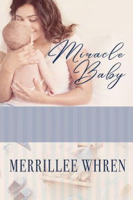 Title: Miracle Baby, Author: Merrillee Whren