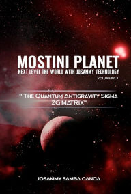 Title: Mostini Planet Next Level The World With Josammy Technology Volume:3, Author: Josammy Samba Ganga