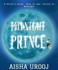 Title: Midnight Prince, Author: Aisha Urooj