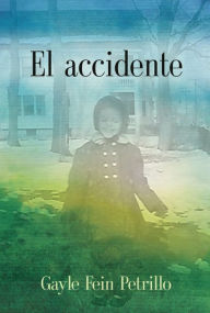 Title: El accidente, Author: Gayle Fein Petrillo