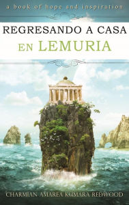 Title: REGRESANDO A CASA EN LEMURIA, Author: Charmian Redwood
