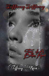 Title: Tiffany Tiffany Book 3: Tears of A Broken Heart, Author: Tiffany Knox