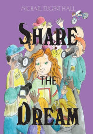 Title: SHARE THE DREAM, Author: Michael Hall