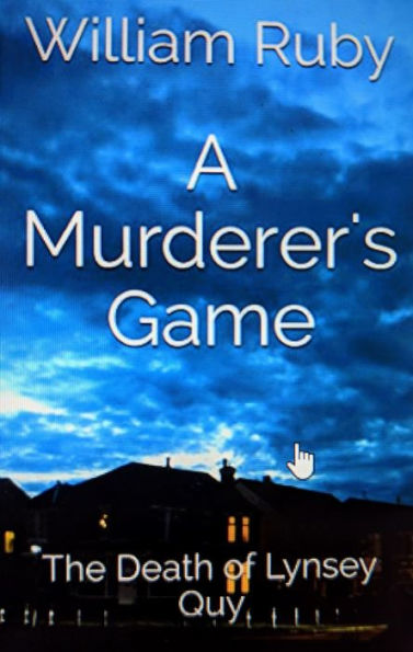 A Murderer's Game: The Death of Lynsey Quy
