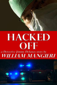 Title: Hacked Off, Author: William Mangieri