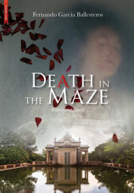 Title: Death in the Maze, Author: Fernando Garcia Ballesteros