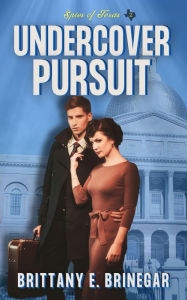 Title: Undercover Pursuit: A Witty Historical Mystery, Author: Brittany E. Brinegar