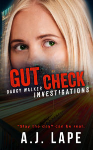 Title: Gut Check: A Female Sleuth Thriller, Author: A. J. Lape