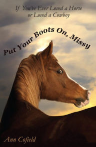 Title: Put Your Boots On, Missy, Author: Ann Cofield