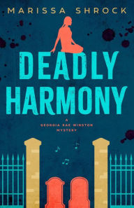 Title: Deadly Harmony, Author: Marissa Shrock