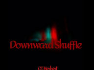 Title: Downward Shuffle, Author: C.T. Herbert