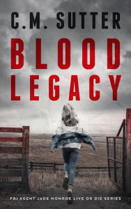 Title: Blood Legacy, Author: C. M. Sutter
