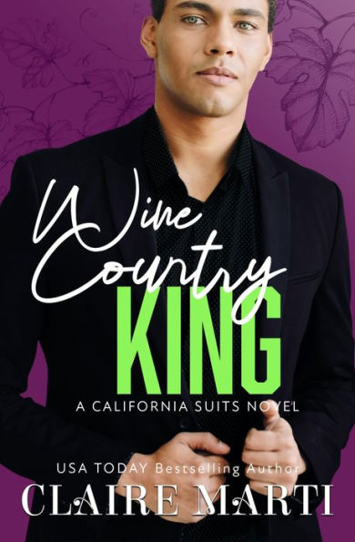 Wine Country King: A Brother's Best Friend Contemporary Romance