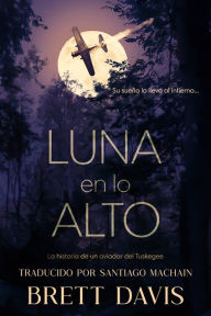 Title: Luna en lo alto, Author: Brett Davis