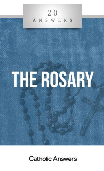 20 Answers - The Rosary