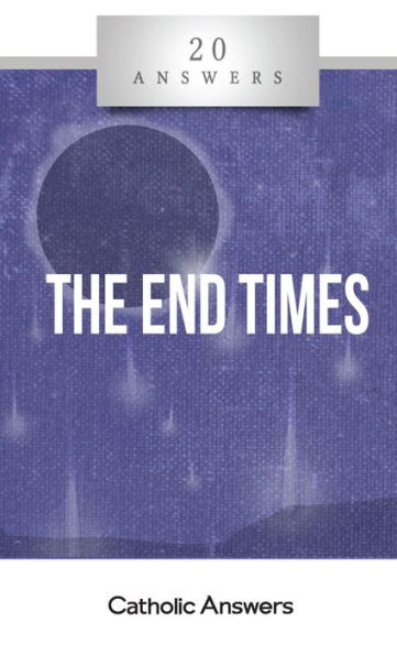 20 Answers - The End Times