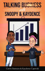 Talking Business with Snoopy & Kaydence: Business & Investing