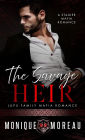 The Savage Heir: A Forbidden Stalker Mafia Romance