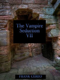 Title: The Vampire Seduction VII, Author: Frank Cereo