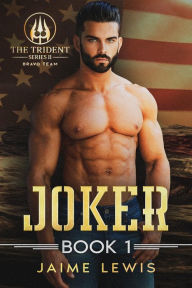 Title: JOKER (The Trident Series II - BRAVO Team Book 1), Author: Jaime Lewis