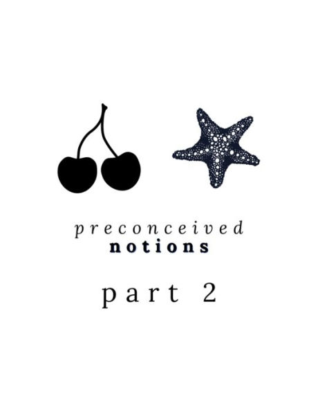 Preconceived Notions Part Two