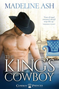 Title: The King's Cowboy, Author: Madeline Ash