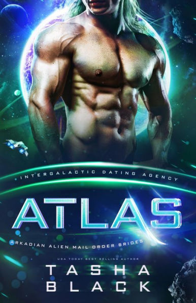 Atlas: Arkadian Alien Mail Order Brides #2 (Intergalactic Dating Agency)