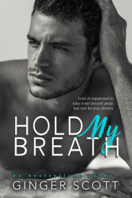 Title: Hold My Breath, Author: Ginger Scott