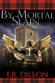 Title: By Mortal Slain, Author: E. R. Dillon