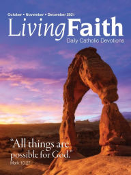 Title: Living Faith - Daily Catholic Devotions, Volume 37 Number 3 - 2021 October, November, December, Author: Pat Gohn