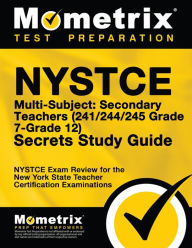 Title: NYSTCE Multi-Subject: Secondary Teachers (241/244/245 Grade 7-Grade 12) Secrets Study Guide: NYSTCE Test Review for the New York State Teacher Certification Examinations, Author: Mometrix