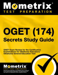 Title: OGET (174) Secrets Study Guide: OGET Exam Review for the Certification Examinations for Oklahoma Educators / Oklahoma General Education Test, Author: Mometrix