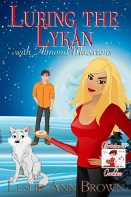 Title: Luring the Lykan with Almond Macarons, Author: Leslie Ann Brown