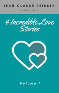 Title: 4 Incredible Love Stories, Author: Jean-claude Reisser