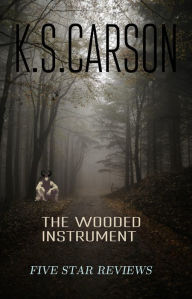 Title: The Wooded Instrument, Author: Kim Souza Carson
