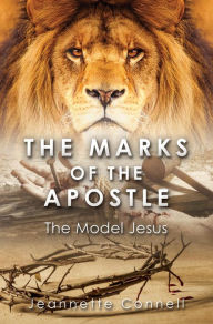 Title: The Marks of the Apostle: The Model Jesus, Author: Jeannette Connell