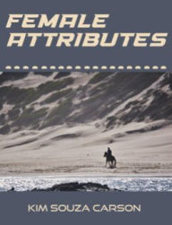 Title: Female Attributes, Author: Kim Souza Carson