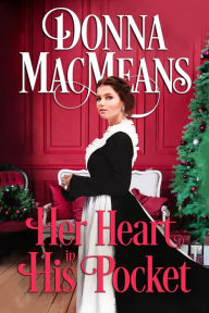 Title: Her Heart in His Pocket: A Victorian Christmas Novella, Author: Donna Macmeans