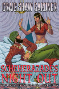 Title: Scheherazade's Night Out, Author: Craig Shaw Gardner