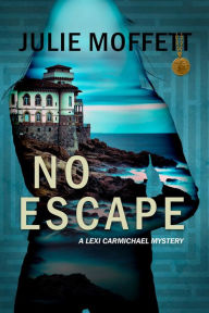 Title: No Escape, Author: Julie Moffett