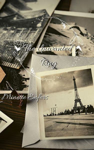 Title: The Unwanted Ring: A Romance That Stood the Test of Time, Author: Minette Enfers