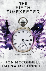 Title: The Fifth Time Keeper, Author: Jon Mcconnell