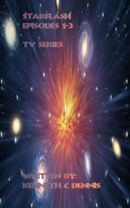 Title: Star Flash Trilogy, Author: Kenneth Dennis