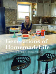 Title: Generations of HomemadeLife, Author: Heather Burandt