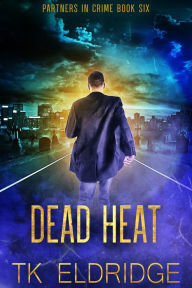 Title: Dead Heat, Author: TK Eldridge