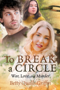 Title: To Break a Circle, Author: Betty Qualls Griffin