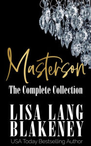 Title: Masterson: The Complete Collection (Books 1-5): Possessive Alpha Romance Series, Author: Lisa Lang Blakeney