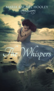 Title: The Whispers, Author: Maria Rachel Hooley