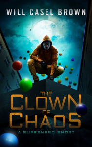 Title: The Clown of Chaos, Author: Will Casel Brown